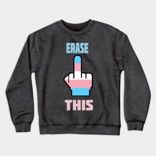 Erase this! Crewneck Sweatshirt